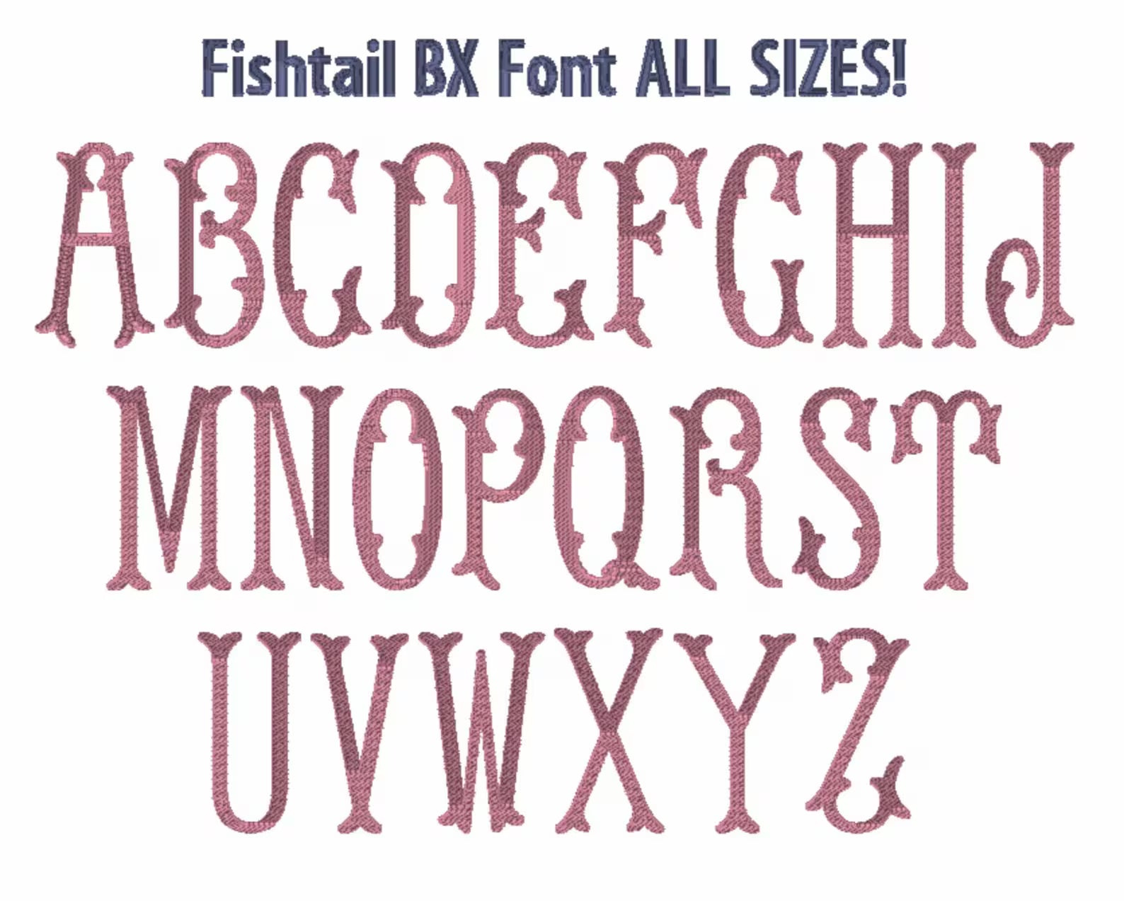 Fishtail Embroidery Font: 52 Letters (2 Letter Styles), 9 Formats + .bx