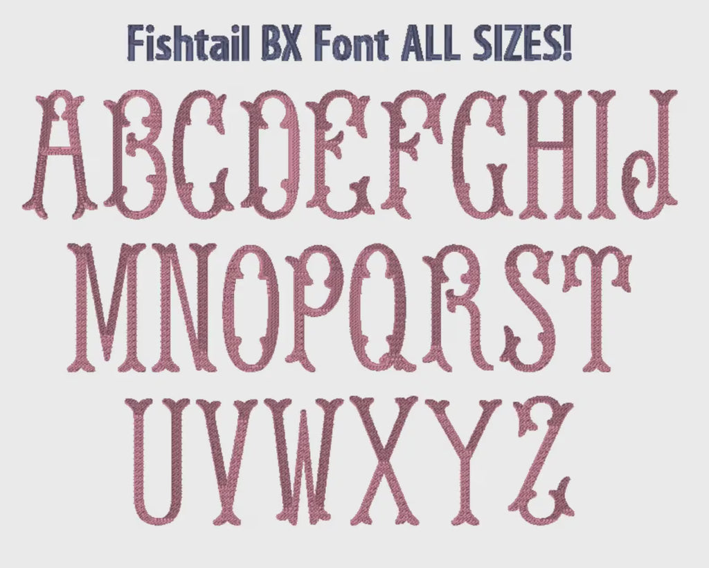 Fishtail Embroidery Font: 52 Letters (2 Letter Styles), 9 Formats + .bx