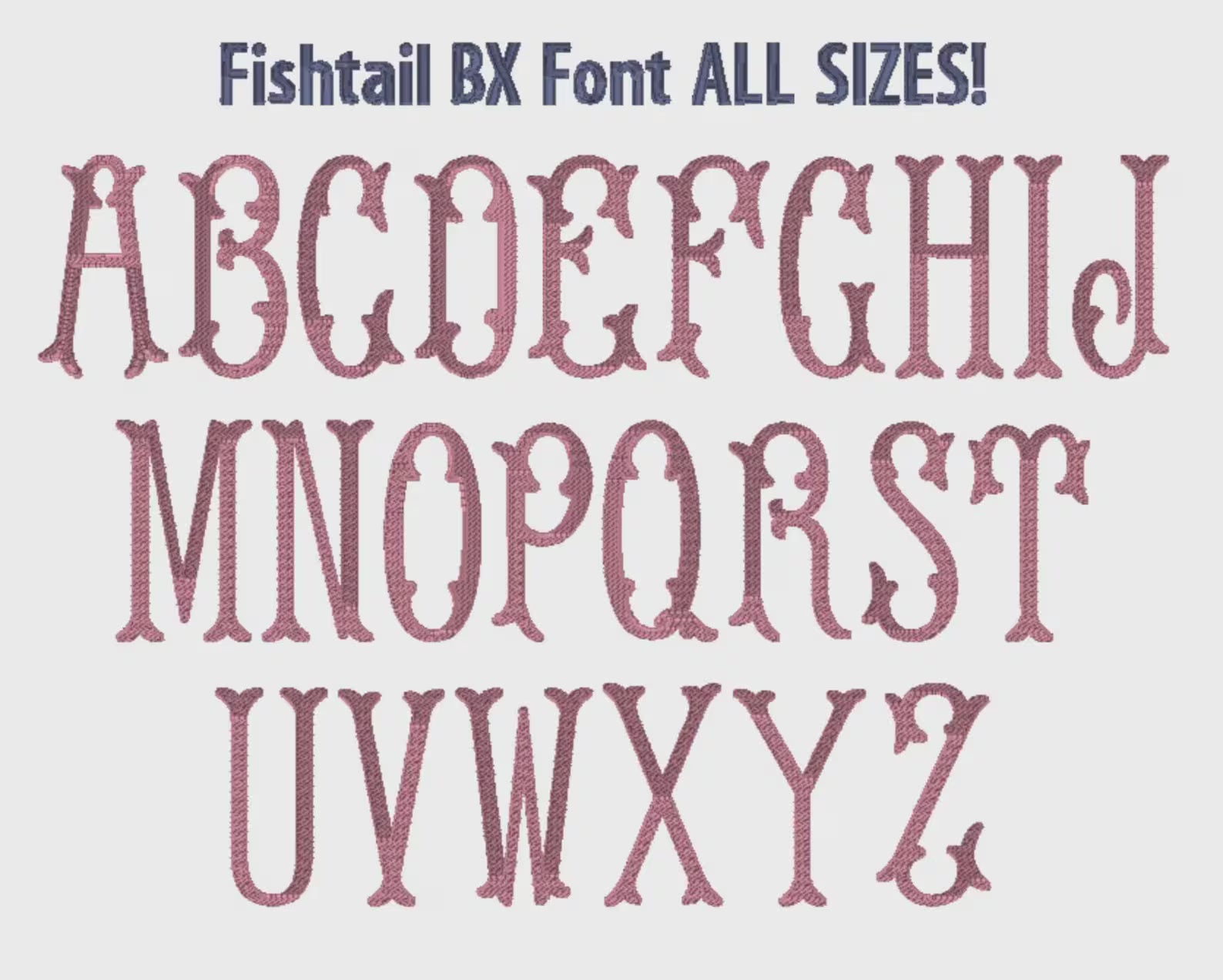 Fishtail Embroidery Font: 52 Letters (2 Letter Styles), 9 Formats + .bx