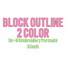 2" Inch 2 Color Block Outlined Fill & Satin Embroidery Font: BX + 8 Stitch Formats