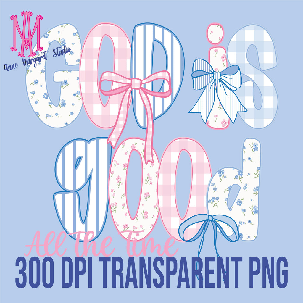 God is Good All the Time Preppy Digital Download for T-Shirt Transfer Design 300 ppi PNG File