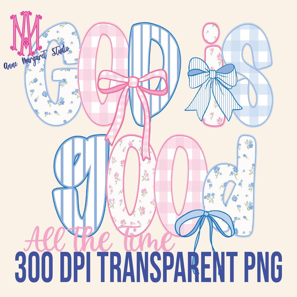 God is Good All the Time Preppy Digital Download for T-Shirt Transfer Design 300 ppi PNG File