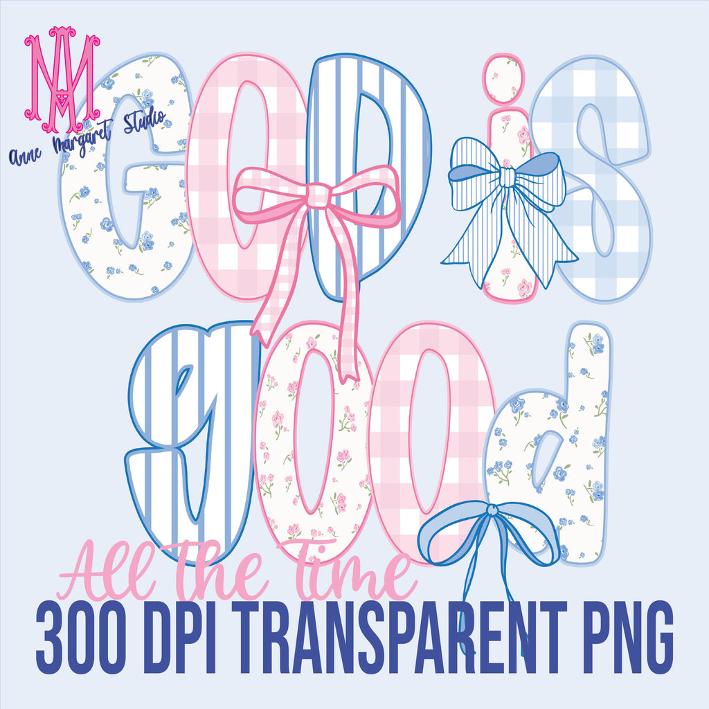 God is Good All the Time Preppy Digital Download for T-Shirt Transfer Design 300 ppi PNG File