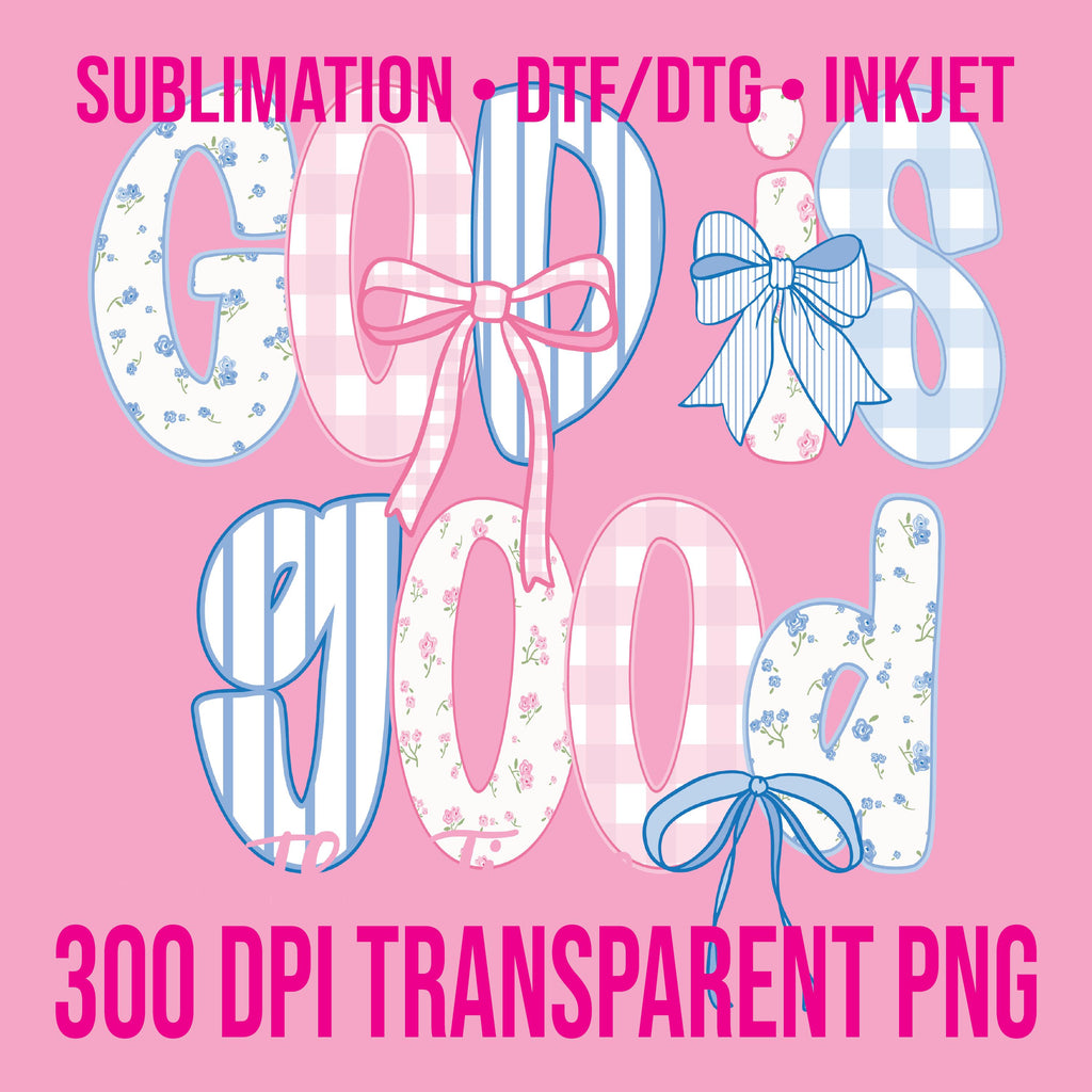 God is Good All the Time Preppy Digital Download for T-Shirt Transfer Design 300 ppi PNG File