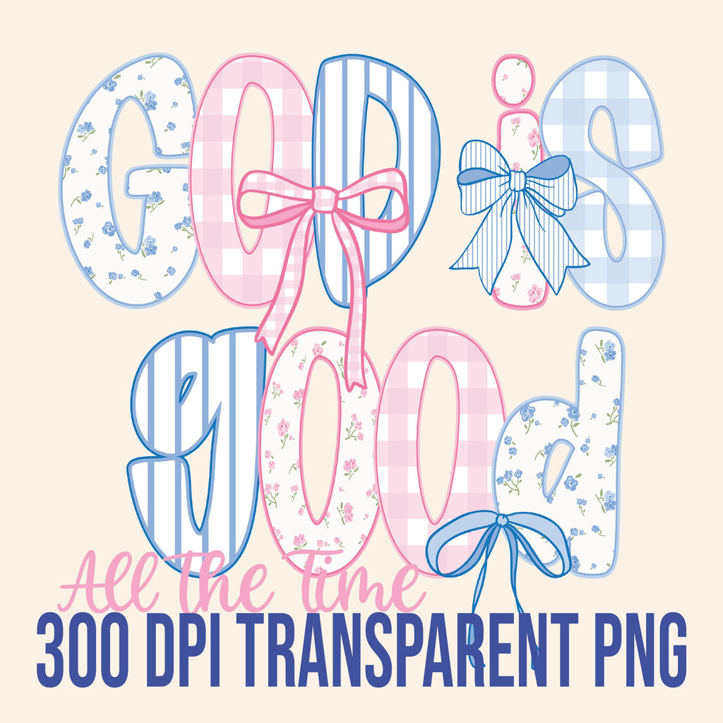 God is Good All the Time Preppy Digital Download for T-Shirt Transfer Design 300 ppi PNG File